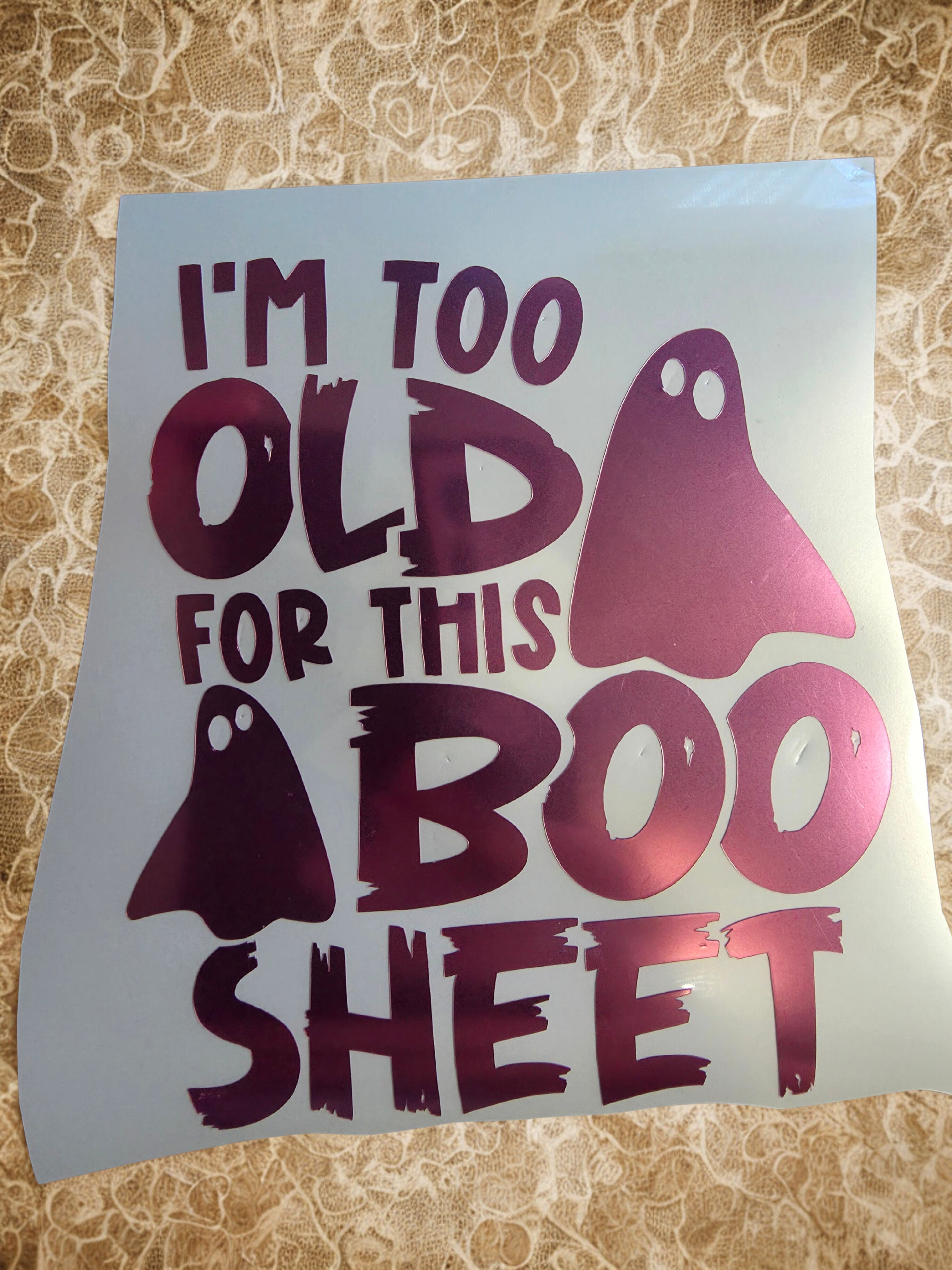 Im Too Old For This Boo Sheet Car Decal